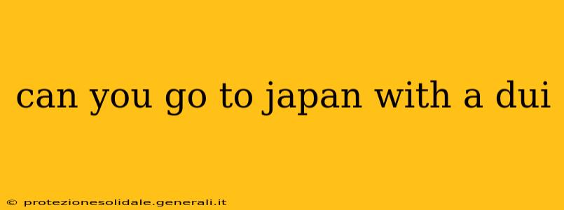 can you go to japan with a dui
