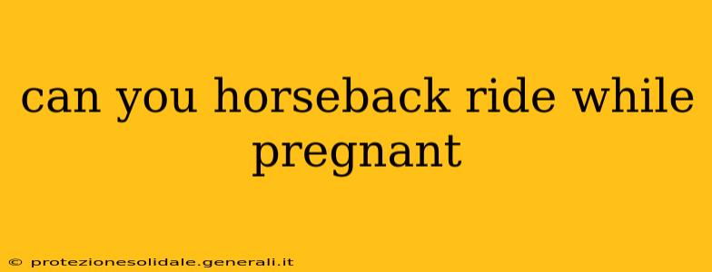 can you horseback ride while pregnant