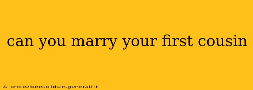 can you marry your first cousin