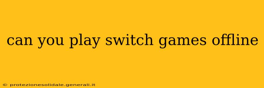 can you play switch games offline