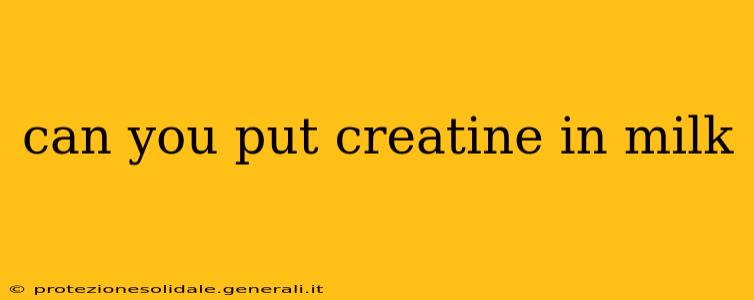 can you put creatine in milk