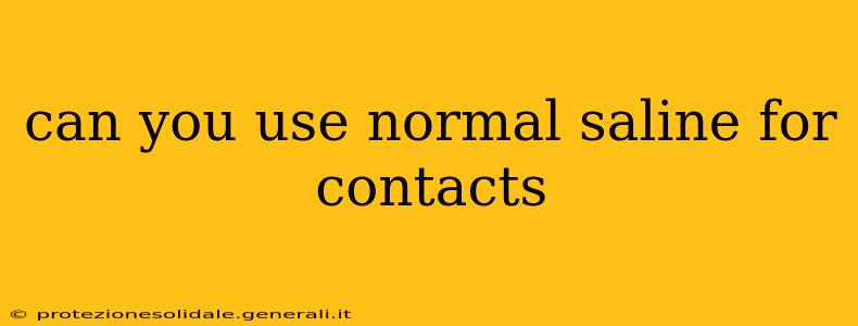 can you use normal saline for contacts