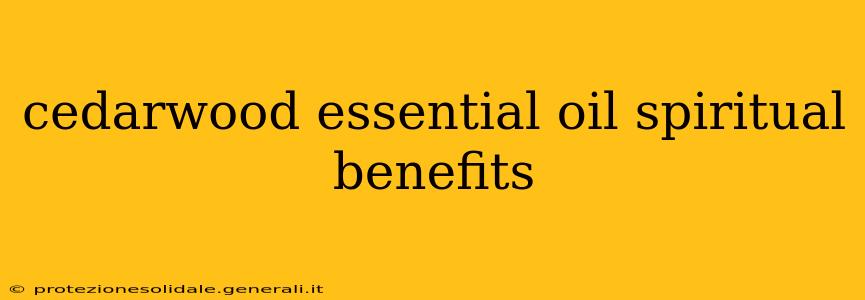 cedarwood essential oil spiritual benefits