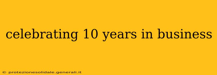 celebrating 10 years in business