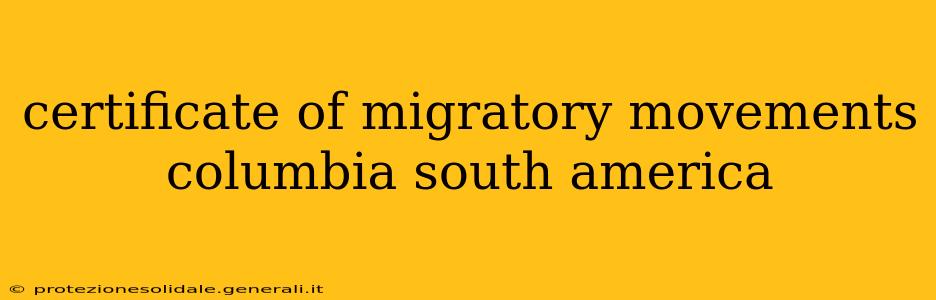 certificate of migratory movements columbia south america