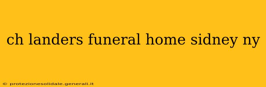 ch landers funeral home sidney ny