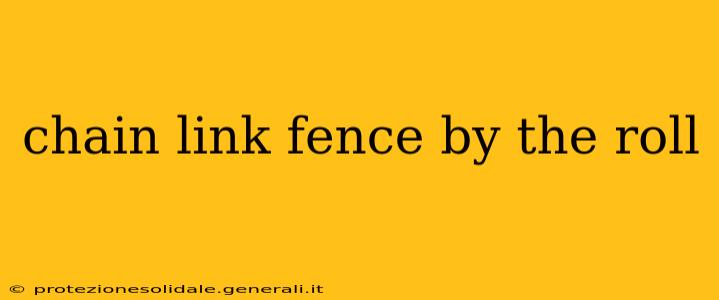 chain link fence by the roll