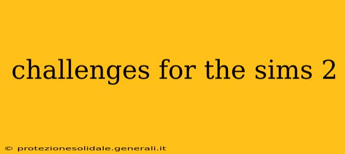 challenges for the sims 2
