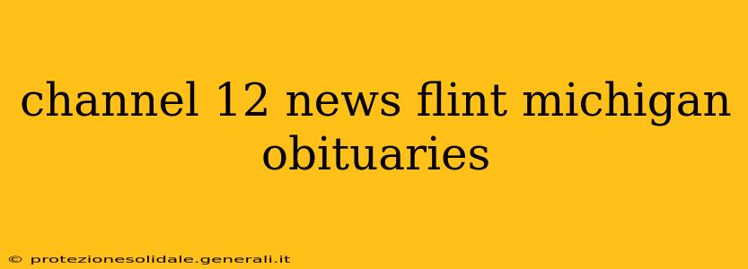 channel 12 news flint michigan obituaries