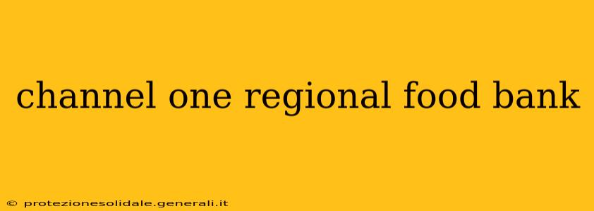 channel one regional food bank