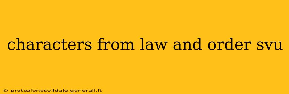 characters from law and order svu
