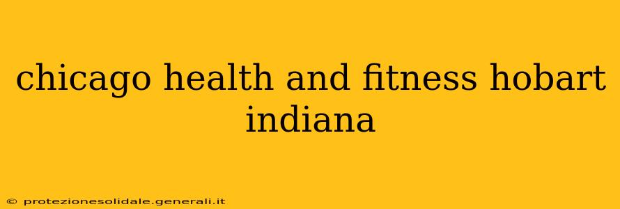 chicago health and fitness hobart indiana