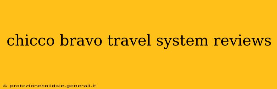 chicco bravo travel system reviews