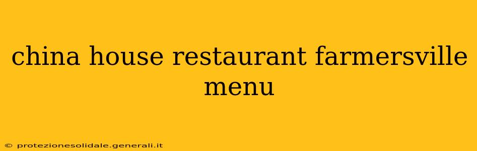 china house restaurant farmersville menu