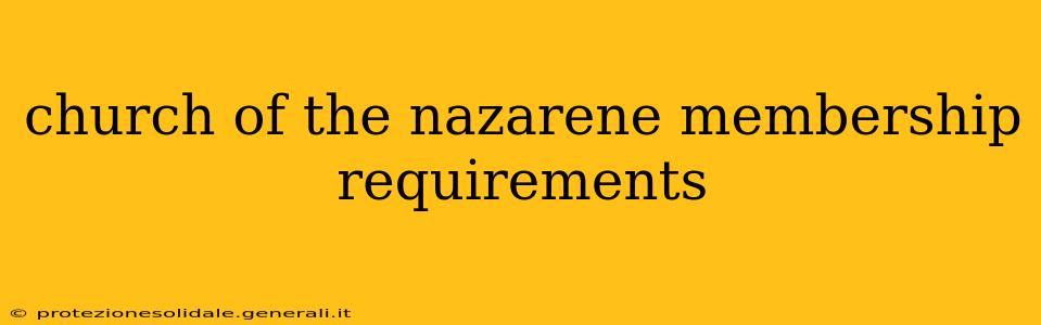 church of the nazarene membership requirements