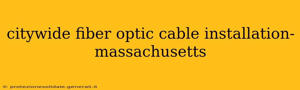 citywide fiber optic cable installation-massachusetts
