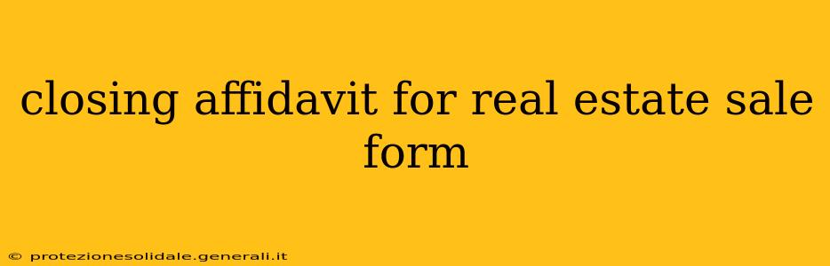 closing affidavit for real estate sale form