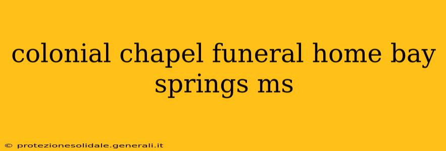colonial chapel funeral home bay springs ms