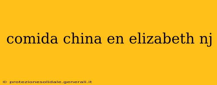comida china en elizabeth nj