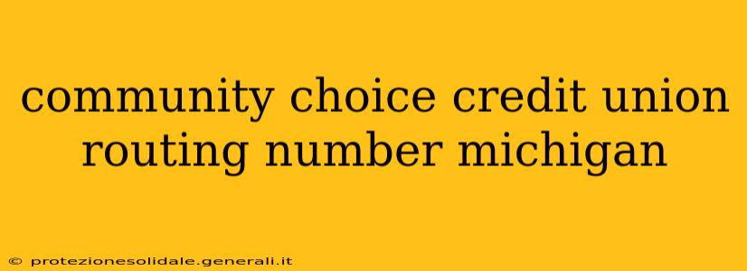 community choice credit union routing number michigan