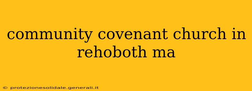 community covenant church in rehoboth ma