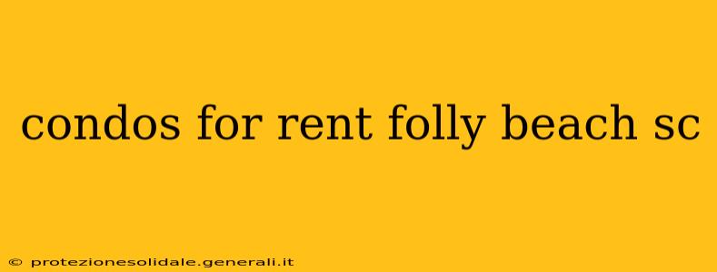 condos for rent folly beach sc
