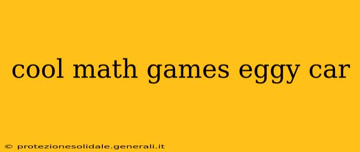 cool math games eggy car