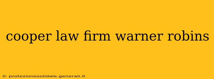 cooper law firm warner robins
