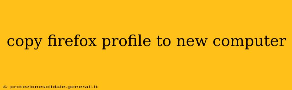 copy firefox profile to new computer