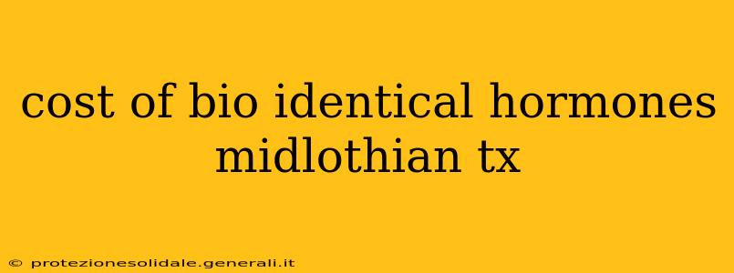 cost of bio identical hormones midlothian tx