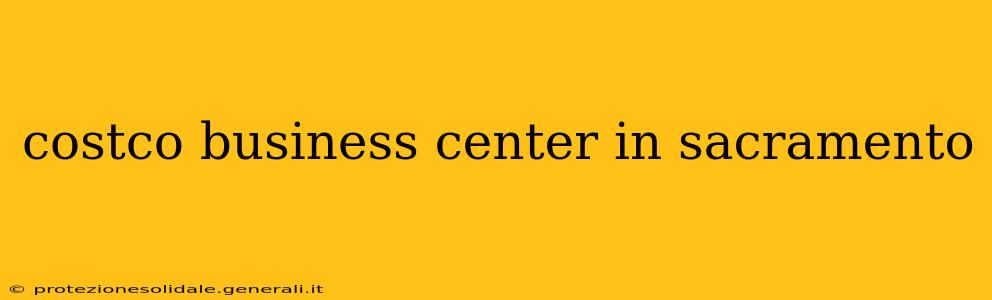 costco business center in sacramento