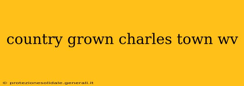 country grown charles town wv