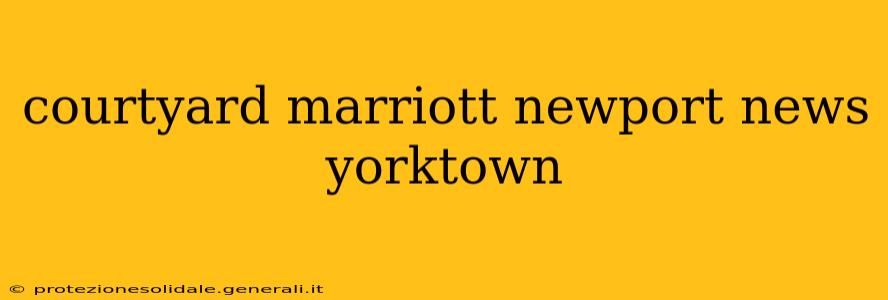 courtyard marriott newport news yorktown