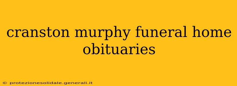 cranston murphy funeral home obituaries