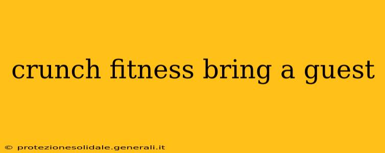 crunch fitness bring a guest