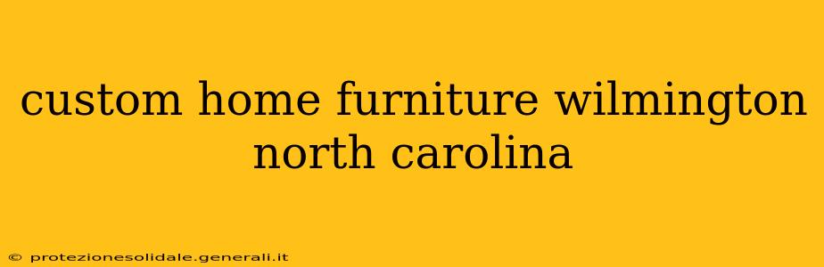 custom home furniture wilmington north carolina