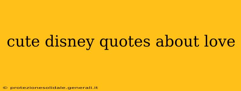 cute disney quotes about love