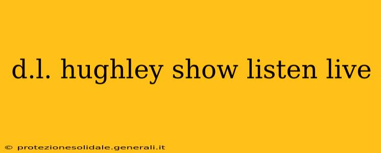 d.l. hughley show listen live