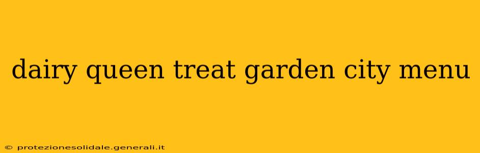 dairy queen treat garden city menu