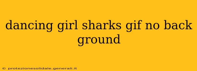 dancing girl sharks gif no back ground