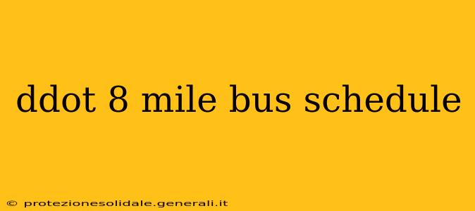 ddot 8 mile bus schedule