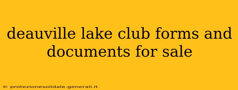 deauville lake club forms and documents for sale