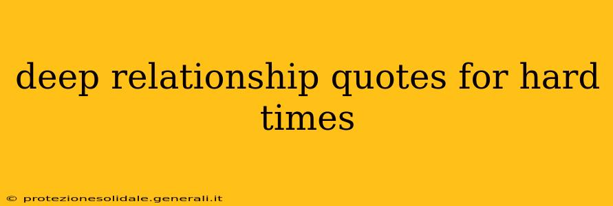 deep relationship quotes for hard times