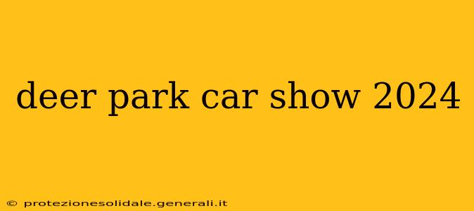 deer park car show 2024