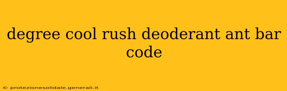 degree cool rush deoderant ant bar code