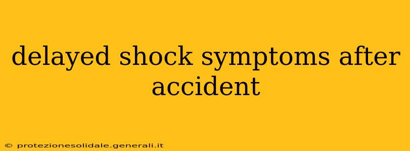 delayed shock symptoms after accident