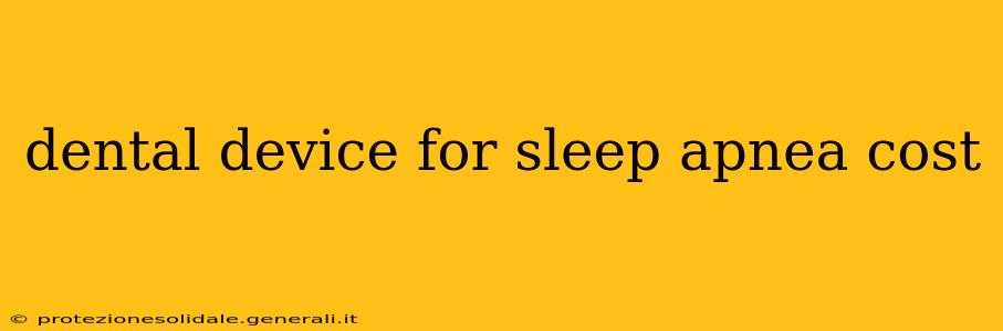 dental device for sleep apnea cost