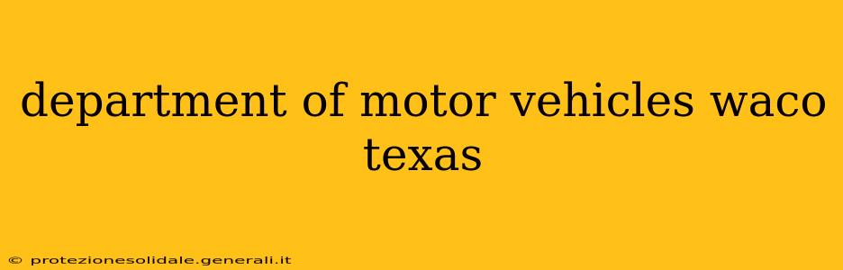 department of motor vehicles waco texas