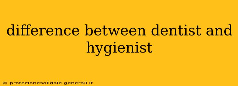 difference between dentist and hygienist