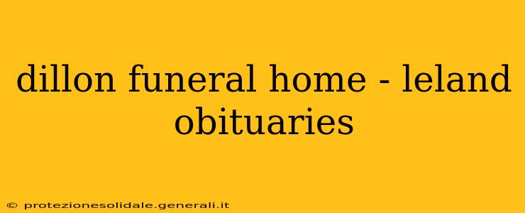 dillon funeral home - leland obituaries